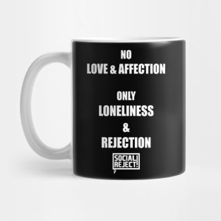 Loneliness & Rejection (White) Mug